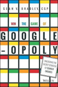 Win the Game of Googleopoly: Unlocking the Secret Strategy of Search Engines 1st Edition