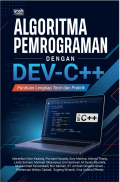 ALGORITMA PEMROGRAMAN DENGAN DEV-C++ : Panduan Lengkap Teori dan Praktik
