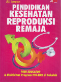 Pendidikan Kesehatan Reproduksi Remaja ; peer educator & efektivitas program PIK-KRR di sekolah
