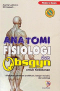 Anatomi Fisiologi dan Obsgyn untuk Kebidanan ( dilengkapi panduan praktikum, belajar mandiri, dan patologi )