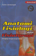 Anatomi Fisiologi dan Fisioterapi: dilengkapi dengan terapi latihan
