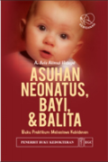 Asuhan Neonatus, Bayi, & Balita ; buku praktikum mahasiswa kebidanan