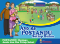 Ayo Ke Posyandu ; posyandu menjaga anak dan Ibu tetap sehat