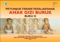 Petunjuk Teknis Tatalaksana Anak Gizi Buruk Buku II