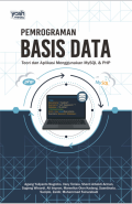PEMROGRAMAN BASIS DATA : Teori dan Aplikasi Menggunakan MySQL & PHP