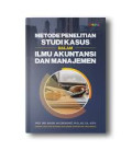 Metode Penelitian Studi Kasus Dalam Ilmu Akuntansi Dan Manajemen