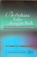 Berbahasa Tulis dengan Baik ; pengantar menulis karya tulis ilmiah