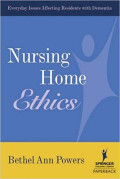 Nursing Home Ethics ; Everydays Issues Affeting Resident with Dementia