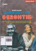 Buku Ajar Keperawatan Gerontik Dilengkapi Aplikasi Kasus Asuhan Keperawatan Gerontik, Terapi Modalitas, dan Sesuai Kompetensi Standar.