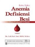 Buku Saku: Anemia Defisiensi Besi: Masa Prahamil dan Hamil