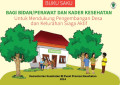 Buku saku bagi Bidan / Perawat dan Kader Kesehatan untuk Mendukung Pengembangan Desa dan Kelurahan Siaga Aktif