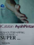 Catatan Ayah Pintar, Menjadi Pendamping Persalinan yang SUPER