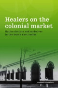 Healers on the colonial market; Native doctors and midwives in the Dutch East Indies