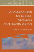 Counselling Skills For Nurses, Midwives and Health Visitors