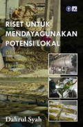 Riset untuk Mendayagunakan Potensi Lokal Pelajaran dari Industrialisasi Diversifikasi Pangan