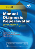 Manual Diagnosis Keperawatan ; rencana, intervensi, & dokumentasi asuhan keperawatan, edisi 3