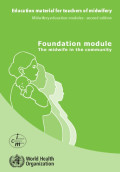 Midwifery education module ; Foundation Module The Midwife in The Community, 2nd edition