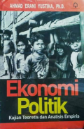 Ekonomi Politik : Kajian Teoretis dan Analisis Empiris