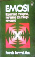 Emosi ; bagaimana mengenal, menerima dan mengarahkannya