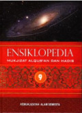 Ensiklopedia Mukjizat Al-Qur'an dan Hadis Jilid 9 : Kemukjizatan Alam Semesta