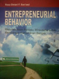 Entrepreneurial Behavior ; menumbuhkan perilaku wirausaha untuk membangun kemandirian bangsa