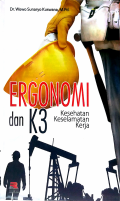Ergonomi dan K3 ; Kesehatan keselamatan kerja