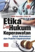 Etika Dan Hukum Keperawatan Untuk Mahasiswa Dan Praktisi