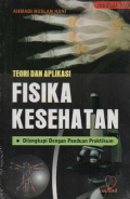 Teori dan Aplikasi Fisika Kesehatan : Dilengkapi dengan Panduan Praktium