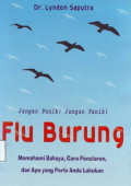 Flu  burung ; Memahami Bahaya, Cara Penularan, Dan Apa Yang Perlu Anda lakukan