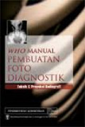 WHO Manual Pembuatan Foto Diagnostik ; tehnik & proyeksi radiografi