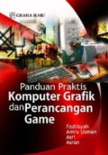 Panduan Praktis Komputer Grafik Dan Perancangan Game
