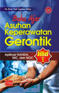 Buku Ajar Asuhan Keperawatan Gerontik ; aplikasi NANDA, NIC, dan NOC, jilid 1