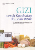 Gizi Untuk Kesehatan Ibu dan Anak