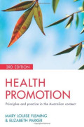 Health Promotion Principles and practice in the australian context, 3rd edition