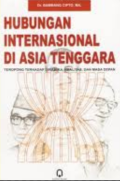Hubungan Internasional di Asia Tenggara; Teropong Terhadap Dinamika, Realitas, dan Masa Depan