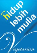 Hidup Lebih Mulia melalui pola hidup vegetarian