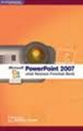 Microsoft PowerPoint 2007 ; Untuk Menyususn Presentasi Bisinis