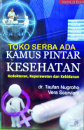 Kamus Pintar Kesehatan (Kedokteran, Keperawatan, dan Kebidanan)