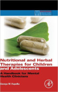Nutritional and Herbal Therapies for Children and Adolescents: A Handbook for Mental Health Clinicians (Practical Resources for the Mental Health Professional)