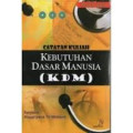 CATATAN KULIAH – KEBUTUHAN DASAR MANUSIA (KDM)