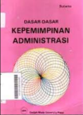 Dasar-dasar Kepemimpinan Administrasi