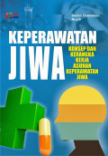 Keperawatan Jiwa ; Konsep dan kerangka kerja asuhan keperawatan jiwa