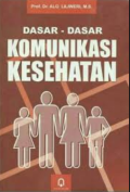 Dasar - Dasar Komunikasi Kesehatan