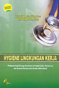 Hygiene Lingkungan Kerja (Pedoman bagi Tenaga Kesehatan di Rumah Sakit, Puskesmas, dan Instansi lainnya serta Dosen, Mahasiswa)