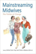 Mainstreaming Midwives: The Politics of Change