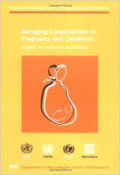 Managing complications in pregnancy and childbirth ; A guide for midwives and doctors