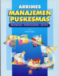 ARRIMES : Manajemen Puskesmas Berbasis Paradigma Sehat