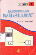 Buku Pegangan Mahasiswa Manajemen Rumah Sakit, jilid  1