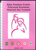 Buku Panduan Praktis Pelayanan Kesehatan Maternal & Neonatal