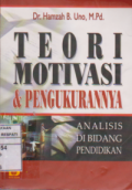 Teori Motivasi & Pengukurannya ; analisis di bidang pendidikan